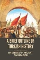 A Brief Outline Of Turkish History