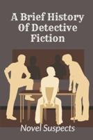 A Brief History Of Detective Fiction