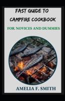 Fast Guide To Campfire Cookbook For Novices And Dummies
