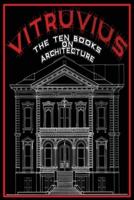 VITRUVIUS: THE TEN BOOKS ON ARCHITECTURE : ANNOTATED