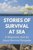 Stories Of Survival At Sea