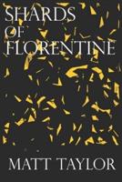 Shards Of Florentine