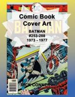Comic Book Cover Art BATMAN #253-288 1973 - 1977
