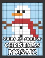 Color By Number Christmas Mosaic: Color by Numbers The 40 Christmas Mosaics of Cute Designs Using the Color Coloring Book for Kids Relaxation and Stress Relief