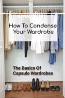 How To Condense Your Wardrobe