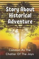 Story About Historical Adventure