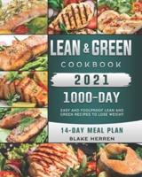 Lean and Green Cookbook 2021: 1000-Day Easy and Foolproof Lean and Green Recipes to Lose Weight (14-Day Meal Plan)