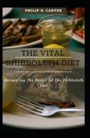 The Vital Shibboleth Diet: Unraveling The Basics Of The Shibboleth Diet