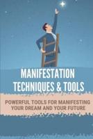 Manifestation Techniques & Tools