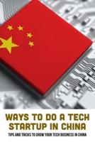 Ways To Do A Tech Startup In China