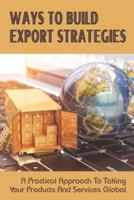 Ways To Build Export Strategies