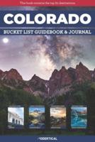 Colorado Bucket List Guidebook & Journal: Helps You Plan & Document Your Adventures in The Top 50 Destinations (Full-color Travel Guide)