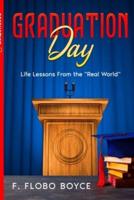 Graduation Day: Life Lessons From the "Real World"