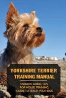 Yorkshire Terrier Training Manual