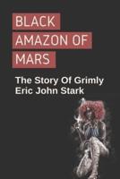 Black Amazon Of Mars The Story Of Grimly Eric John Stark