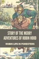 Story Of The Merry Adventures Of Robin Hood