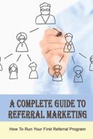 A Complete Guide To Referral Marketing