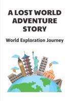 A Lost World Adventure Story