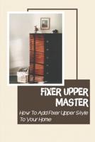 Fixer Upper Master