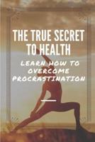 The True Secret To Health