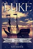 Luke: Wings of Solis Book One