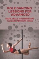 Pole Dancing Lessons For Advanced