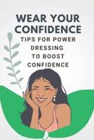 Wear Your Confidence