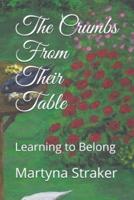 The Crumbs From Their Table: Learning to Belong