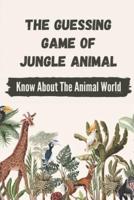 The Guessing Game Of Jungle Animal