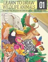 Learn to Draw Wildlife Animals 1: Awesome Educational book to learn how to draw with simple step by step guide for beginners!: Draw horse bear giraffe tiger wolf lion elephant bunny fox and more animals for kids & adults Christmas and back to school gift