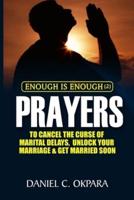 Enough is Enough (2): Prayers to Cancel the Curse of Marital Delay, Unlock Your Marriage and Get Married
