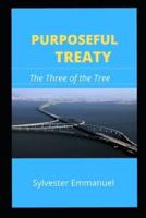 PURPOSEFUL TREATY : The Three of the Tree