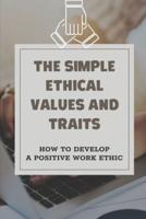 The Simple Ethical Values And Traits