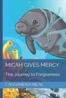 Micah Gives Mercy: The Journey to Forgiveness