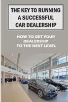 The Key To Running A Successful Car Dealership