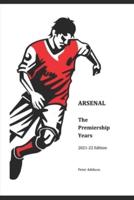 Arsenal - The Premiership Years: 2021-22 Edition