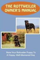 The Rottweiler Owner's Manual
