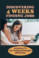 Discovering 4 Weeks Finding Jobs