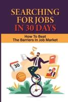 Searching For Jobs In 30 Days