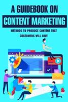 A Guidebook On Content Marketing