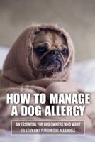 How To Manage A Dog Allergy