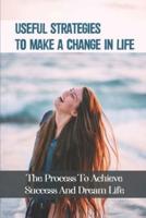 Useful Strategies To Make A Change In Life