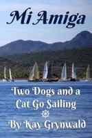 Mi Amiga: Two Dogs and a Cat Go Sailing