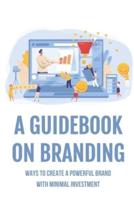 A Guidebook On Branding