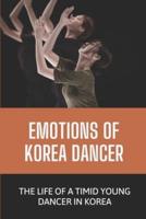 Emotions Of Korea Dancer