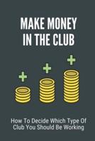 Make Money In The Club