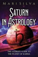 Saturn in Astrology: The Ultimate Guide to the Planet of Karma