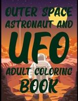 Outer Space Astronaut and UFO Coloring Book: Space Coloring Book