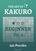 The Art of Kakuro Beginner Vol.3