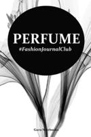 Perfume: Fashion Journal Club
